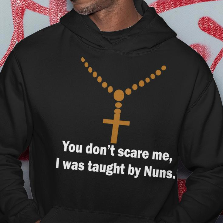 You Dont Scare Me I Was Taught By Nuns Tshirt Hoodie Unique Gifts