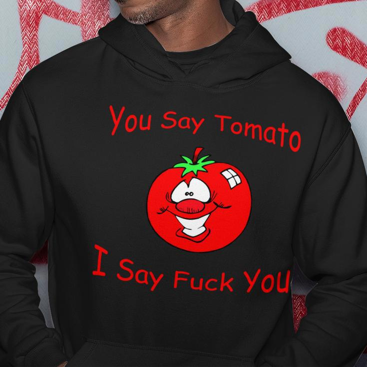 You Say Tomato I Say Fuck You Tshirt Hoodie Unique Gifts