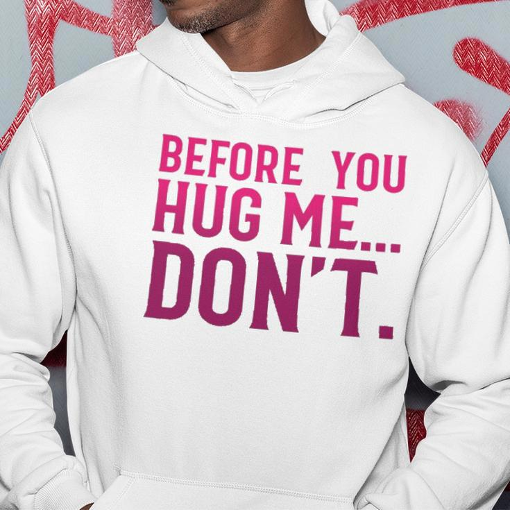 Before You Hug Me Don't Hoodie Unique Gifts