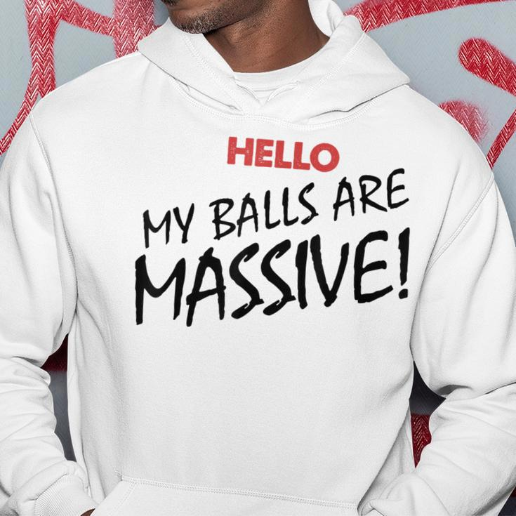 Hello My Balls Are Massive V3 Hoodie Funny Gifts