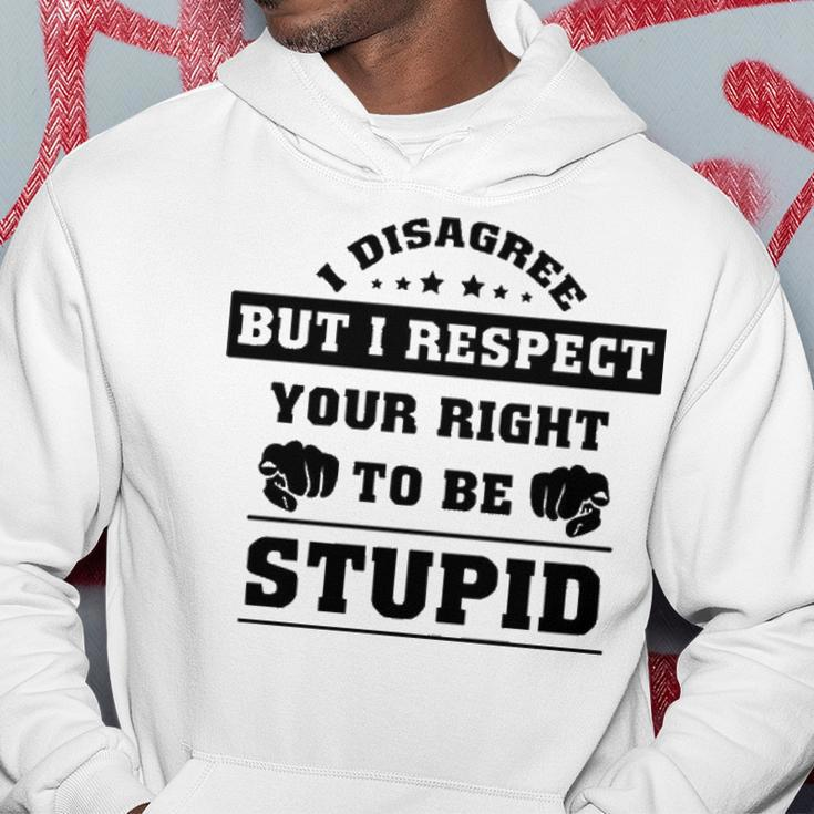I Disagree But I Respect Your Right V2 Hoodie Funny Gifts