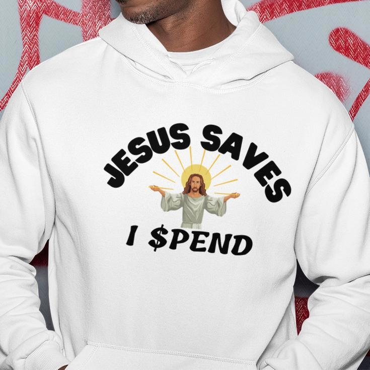 Jesus Saves I Spend Hoodie Unique Gifts