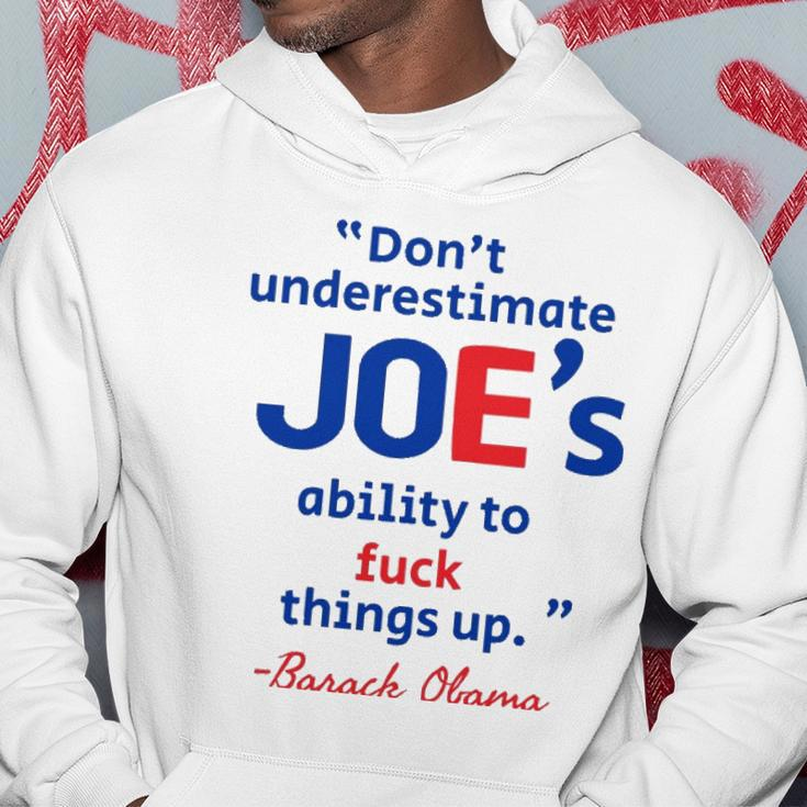 Joes Ability To Fuck Things Up - Barack Obama Hoodie Unique Gifts