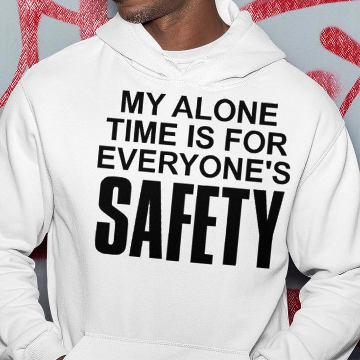 My Alone Time Is For Everyones Safety Hoodie Funny Gifts