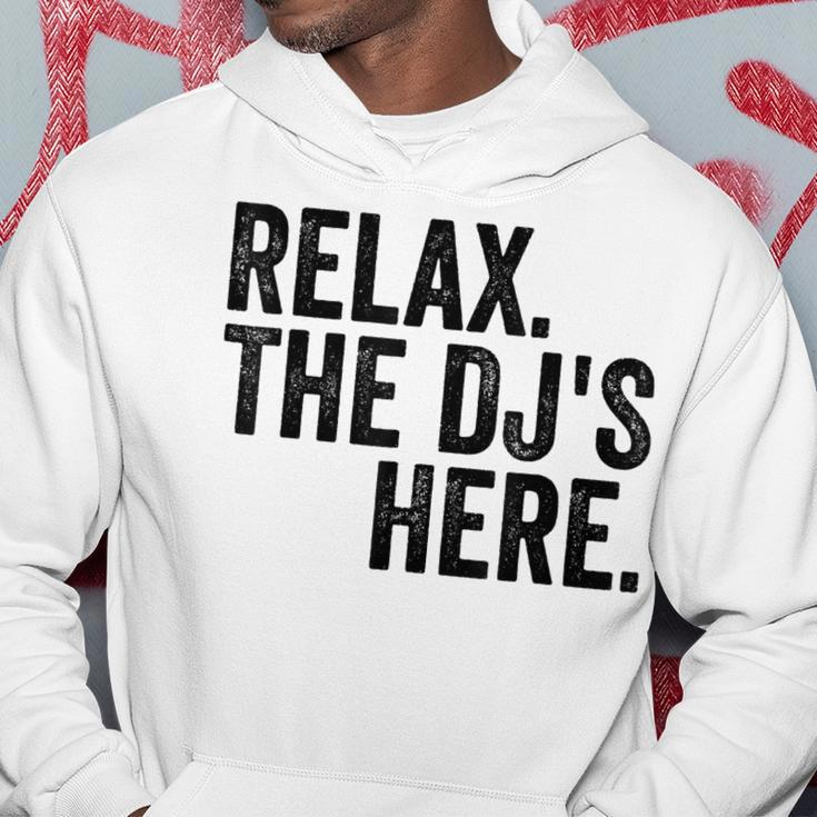 Relax The Djs Here Hoodie Funny Gifts