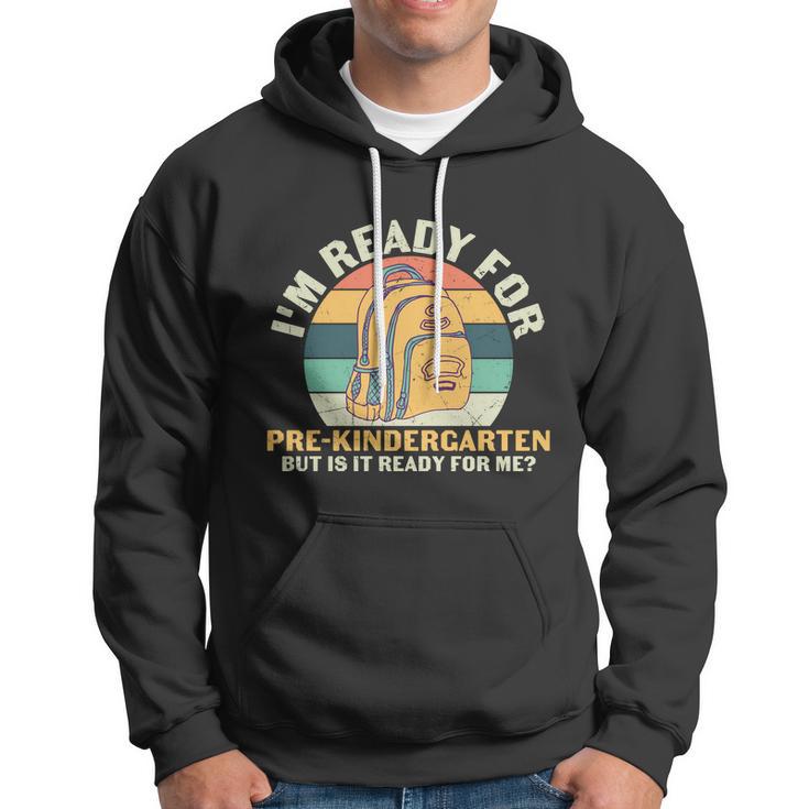 1St Day Im Ready For Of Pre_K Back To School Hoodie