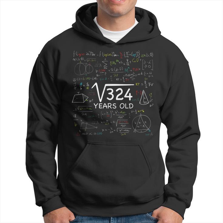 18Th Math Birthday 18 Year Old Gift Square Root Of 324 Bday  Hoodie