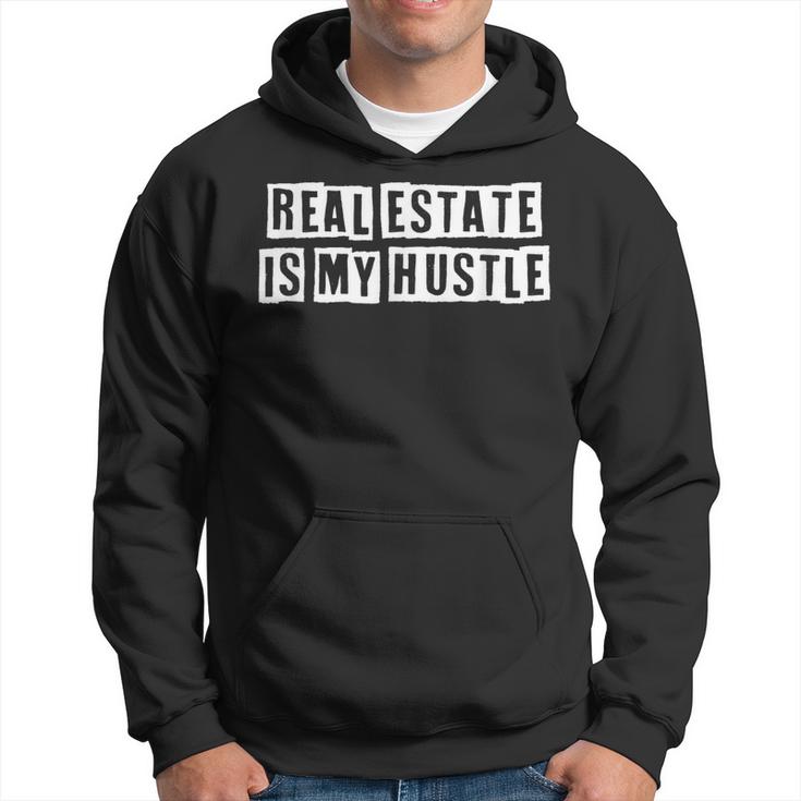 Lovely Funny Cool Sarcastic Real Estate Is My Hustle  Hoodie
