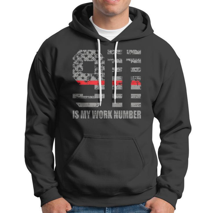 911 Is My Work Number Funny Firefighter Hero Quote Hoodie
