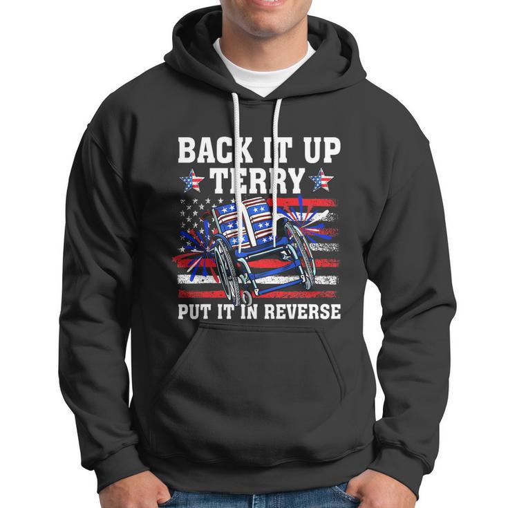 Back It Up Terry Put It In Reverse Funny 4Th Of July America Independence Day Hoodie