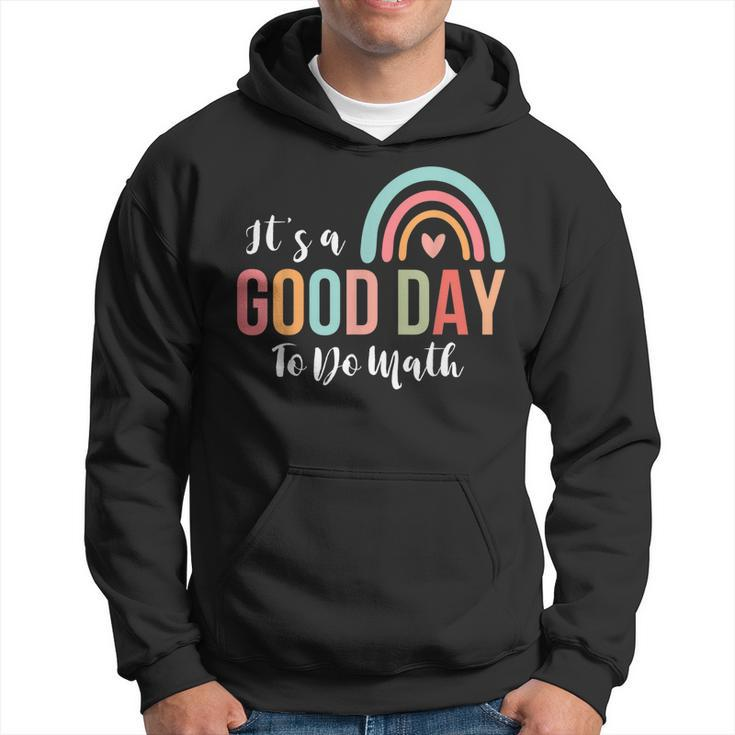Back To School Its A Good Day To Do Math Teachers School  Hoodie