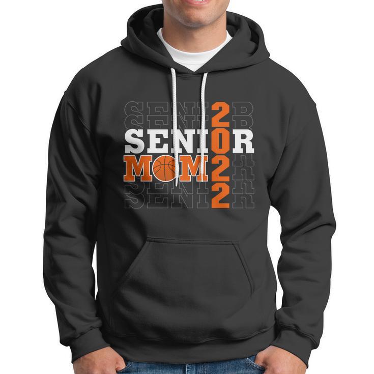 Basketball Senior Mom Class Of 2022 Basketball Lover Basketball Mom Hoodie