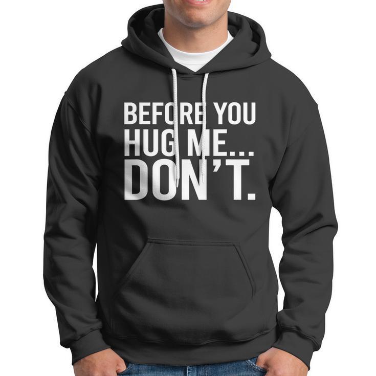 Before You Hug Me Dont Tshirt Hoodie