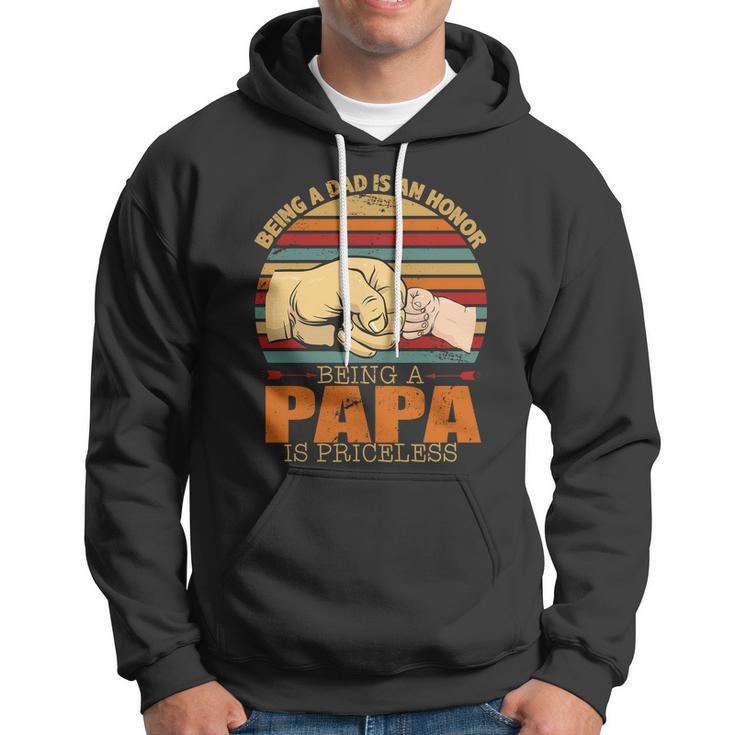 Being A Dad Is An Honor Being Papa Is Priceless Hoodie