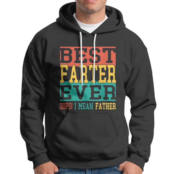 Best Farter Ever Oops I Meant Father Funny Fathers Day Dad Hoodie