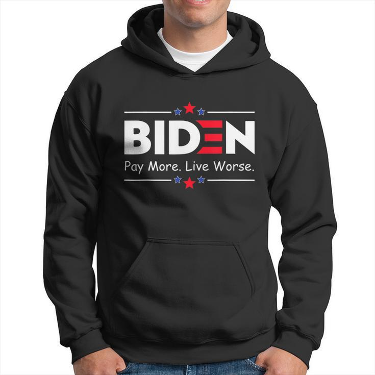 Biden Pay More Live Worse Anti Biden Hoodie