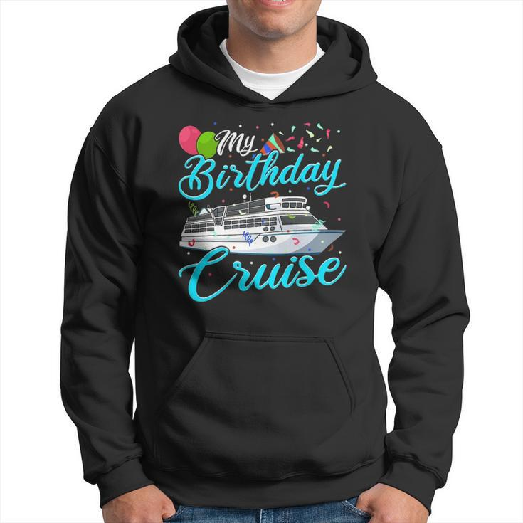 My Birthday Cruise Ship Vacation Party Cruising Men Hoodie
