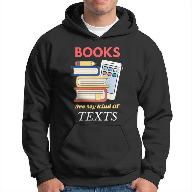 Books Are My Kind Of Texts Gift Librarian Literacy Cool Gift Hoodie