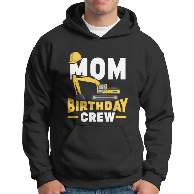 Construction Birthday Party Digger Mom Birthday Crew Gift Hoodie