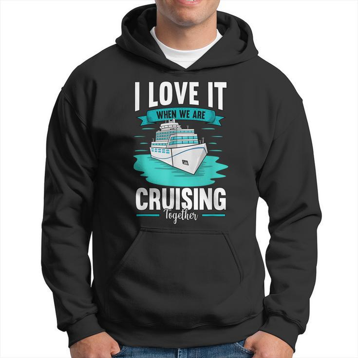 Cruise I Love It When We Are Cruising Together  V2 Hoodie