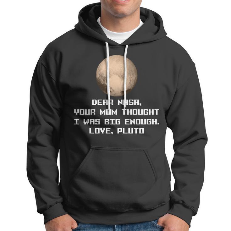 Dear Nasa Your Mom Though I Was Big Enough Love Pluto Tshirt Hoodie