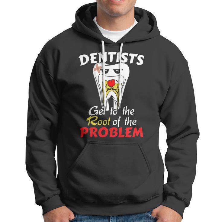 Dentist Root Canal Problem Quote Funny Pun Humor Hoodie