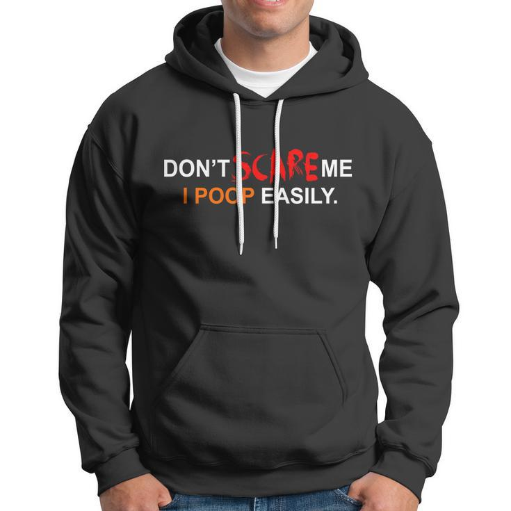 Dont Scare Me I Poop Easily Funny Hoodie