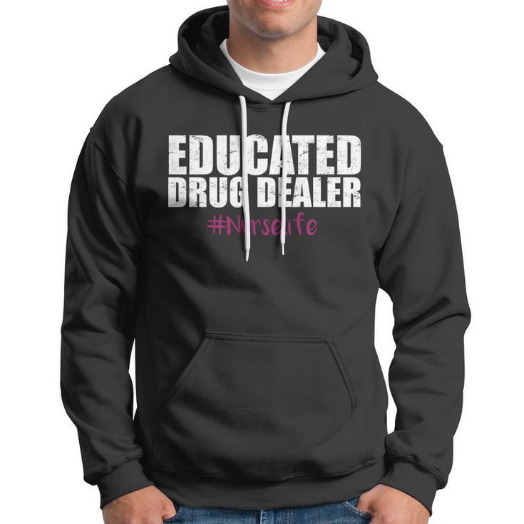 Educated Drug Dealer Nurselife Nurse Tshirt Hoodie