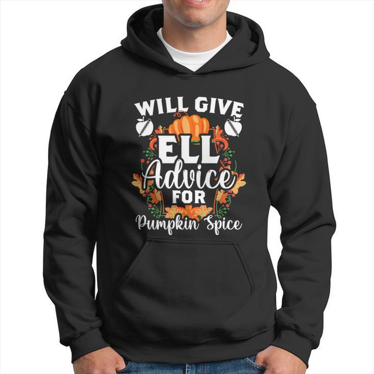 Ell Teacher Will Give Ell Advice For Pumpkin Spice A Tutor Gift Hoodie