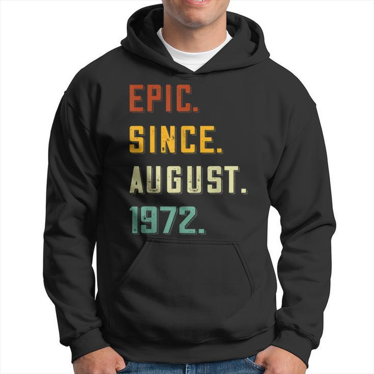 Epic Since August 1972 50 Years Old 50Th Birthday  Hoodie
