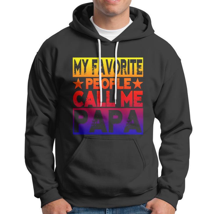 Family 365 My Favorite People Call Me Papa Grandpa Gift V2 Hoodie