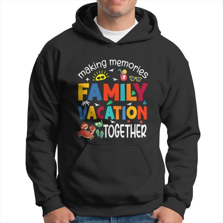 Family Vacation Together Making Memories Matching Family Hoodie