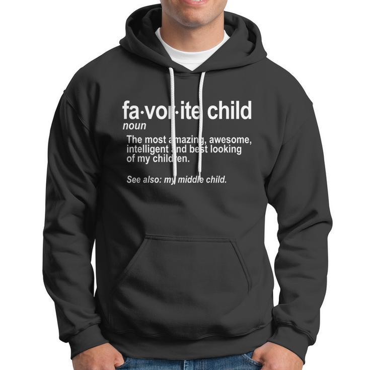 Favorite Child Definition Funny Mom And Dad Middle Child Hoodie