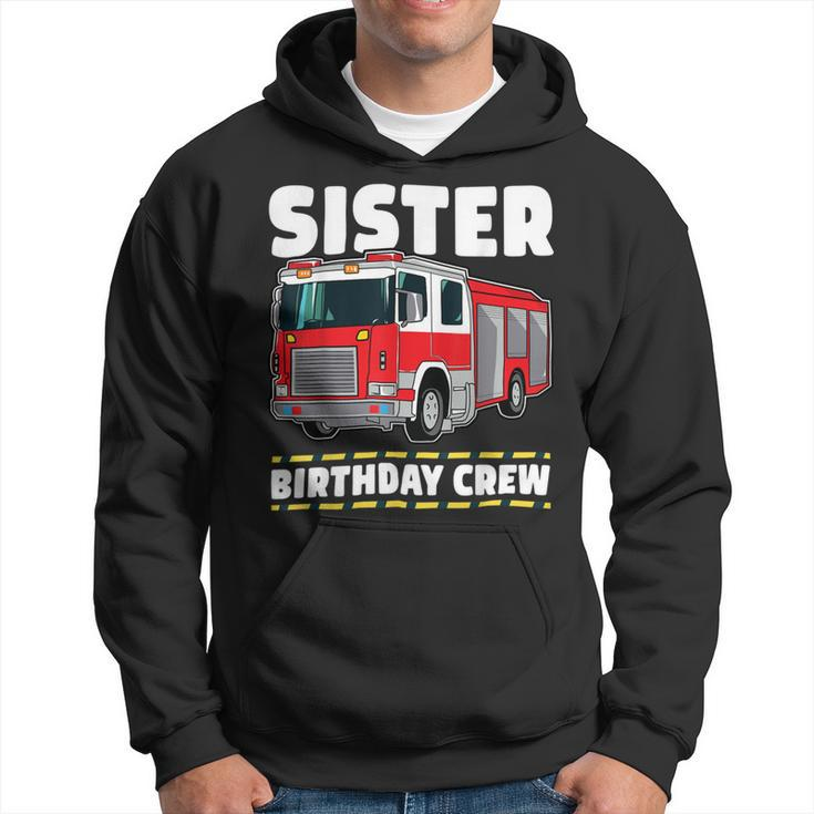 Firefighter Sister Birthday Crew Fire Truck Firefighter Hoodie