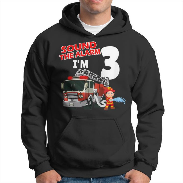 Firefighter Sound The Alarm Im 3 Years Old Firefighter Boy 3Rd Birthday Hoodie