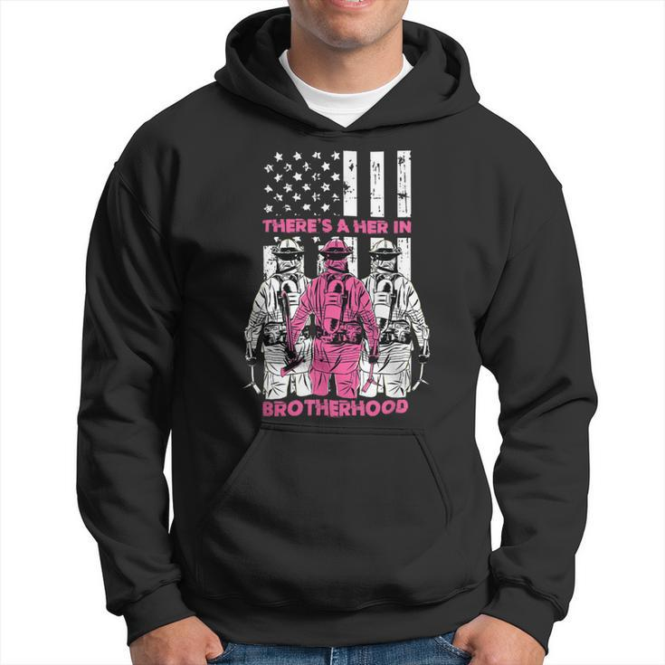 Firefighter Theres A Her In Brotherhood Firefighter Fireman Gift Hoodie