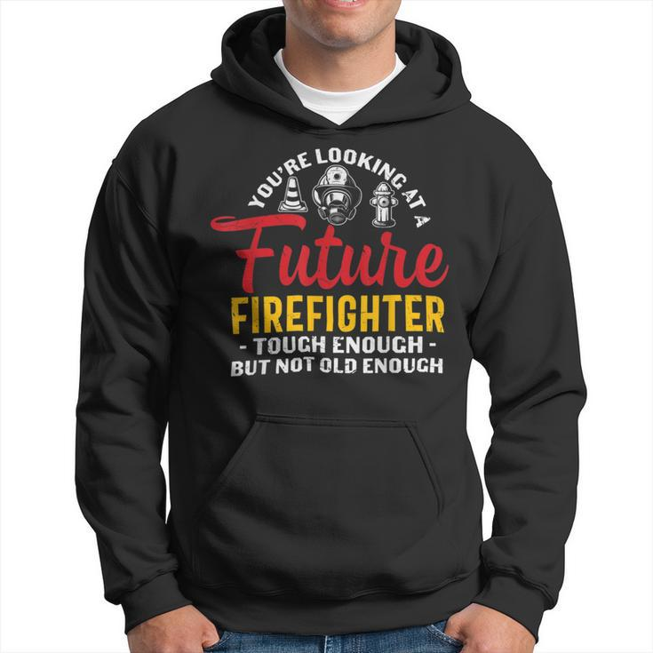Firefighter You Looking At A Future Firefighter Firefighter Hoodie