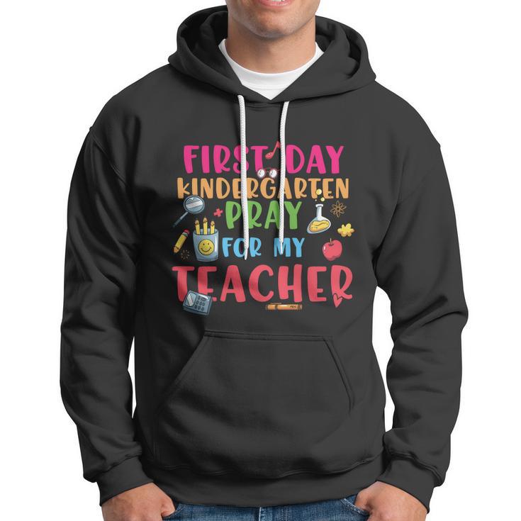 First Day Kindergarten Pray For My Teacher Back To School First Day Of School Hoodie