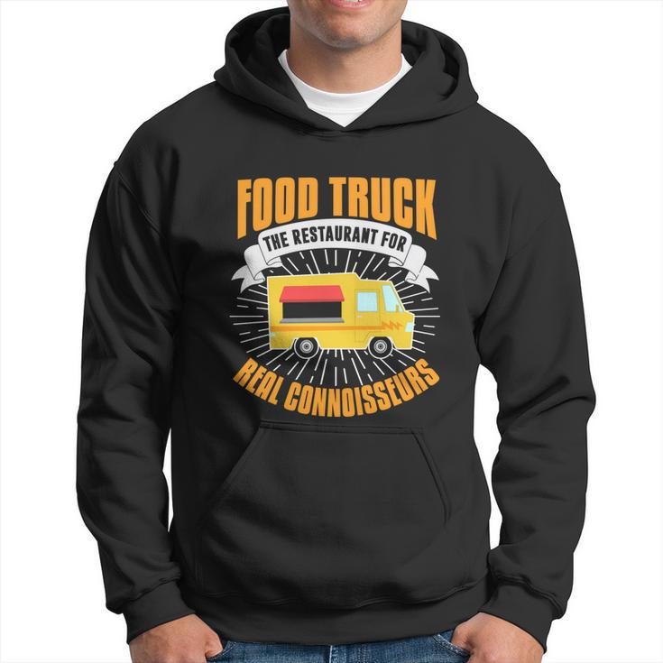 Food Truck Cool Gift Funny Connoisseur Quote Food Truck Lover Gift Hoodie