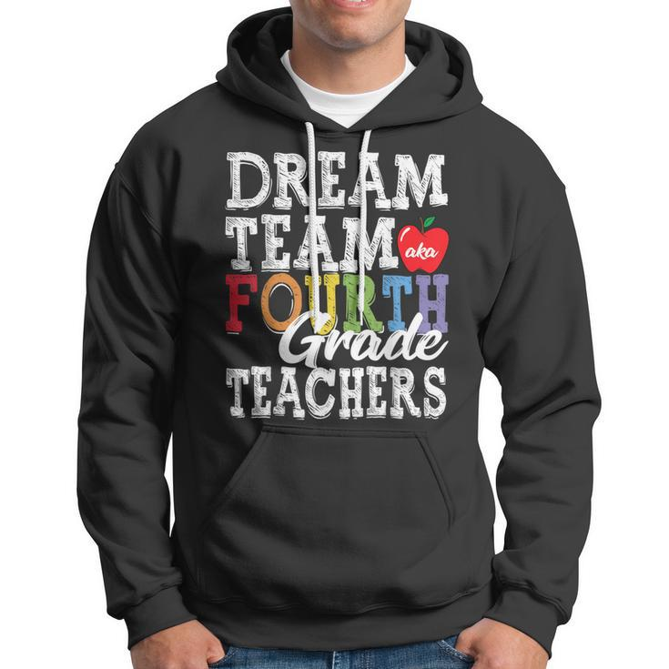 Fourth Grade Teachers Dream Team Aka 4Th Grade Teachers Hoodie