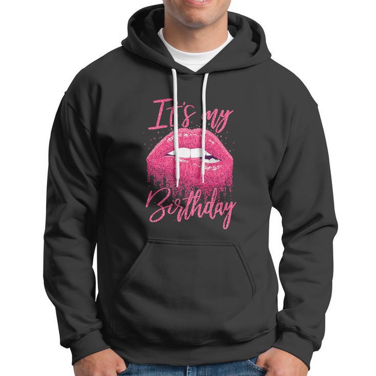 Funny Birthday For Women Its My Birthday Girl Hoodie