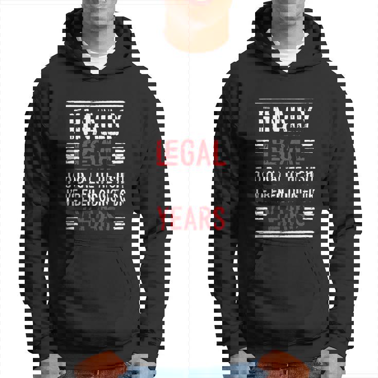 Funny Finally Legal 21 St Birthday Im 21 Years Old Gift Hoodie