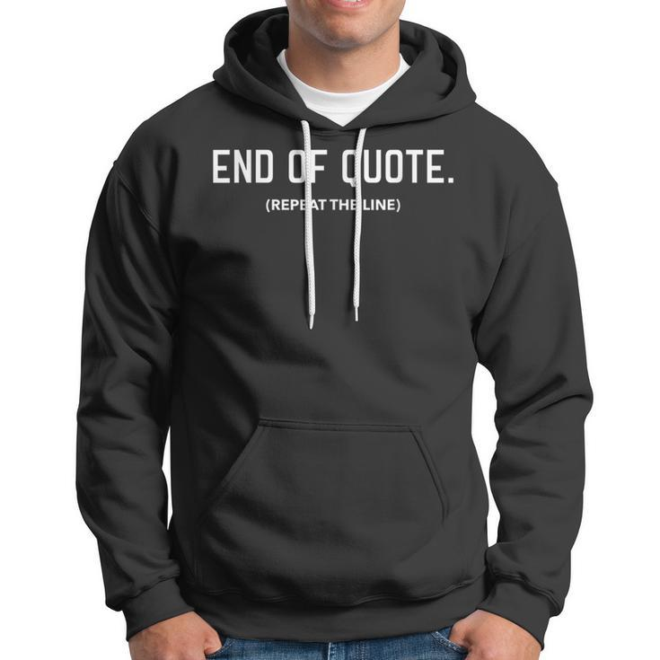 Funny Joe Biden End Of Quote Repeat The Line V3 Hoodie