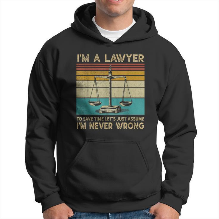 Funny Lawyer  - Im A Lawyer Im Never Wrong  Men Hoodie Graphic Print Hooded Sweatshirt