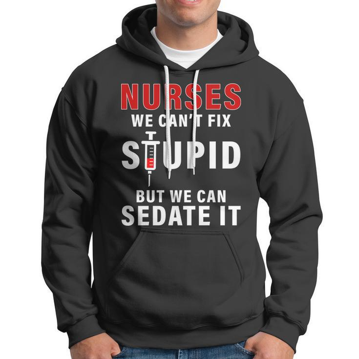 Funny Nurse Cant Fix Stupid Tshirt Hoodie