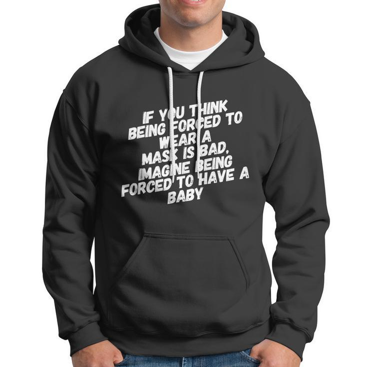 Funny Pro Choice Feminist Feminism Political Mask Humor Hoodie
