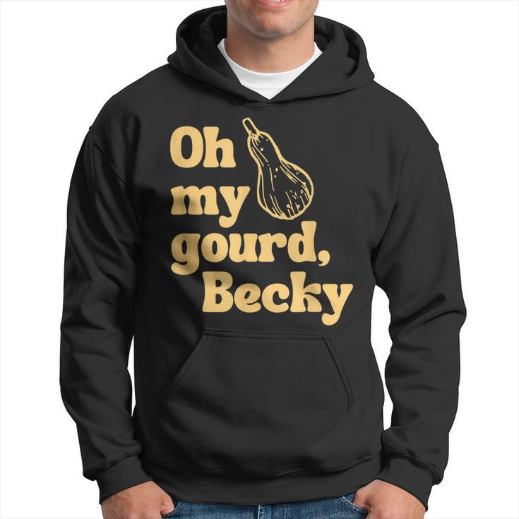 Funny Thanksgiving Oh My Gourd Becky  Hoodie