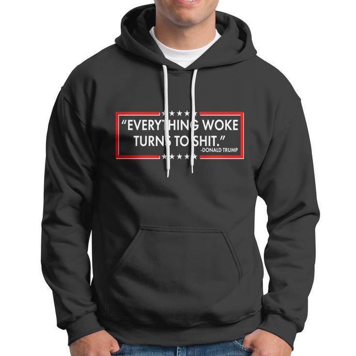 Funny Trump Everything Woke Turns To Shit Hoodie