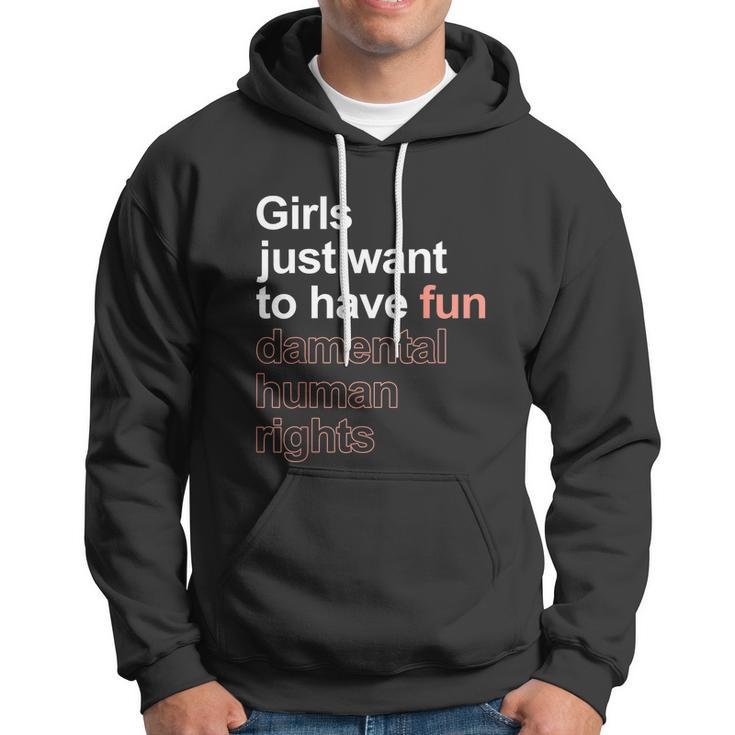 Girls Just Want To Have Fundamental Human Rights Feminist V2 Hoodie