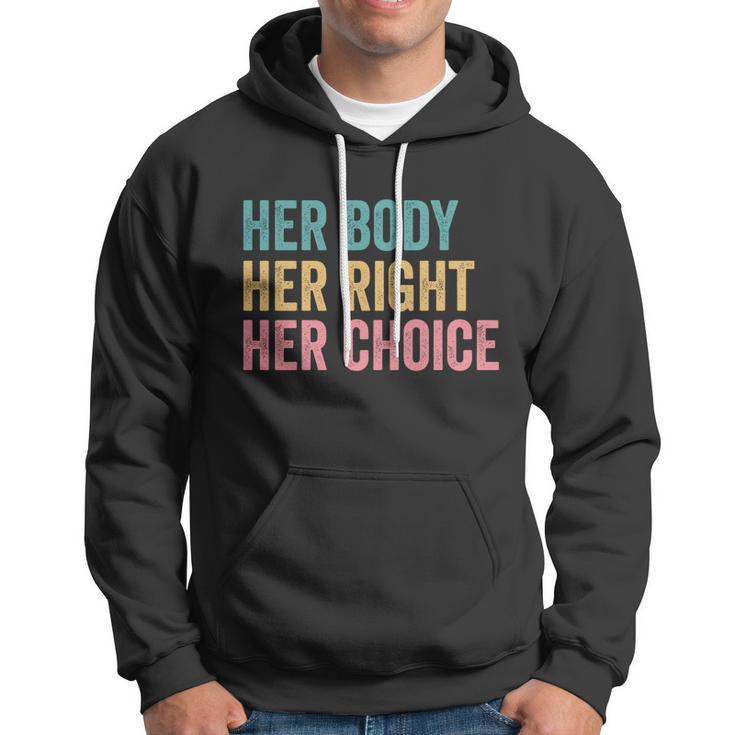 Her Body Her Right Her Choice Pro Choice Reproductive Rights Gift Hoodie